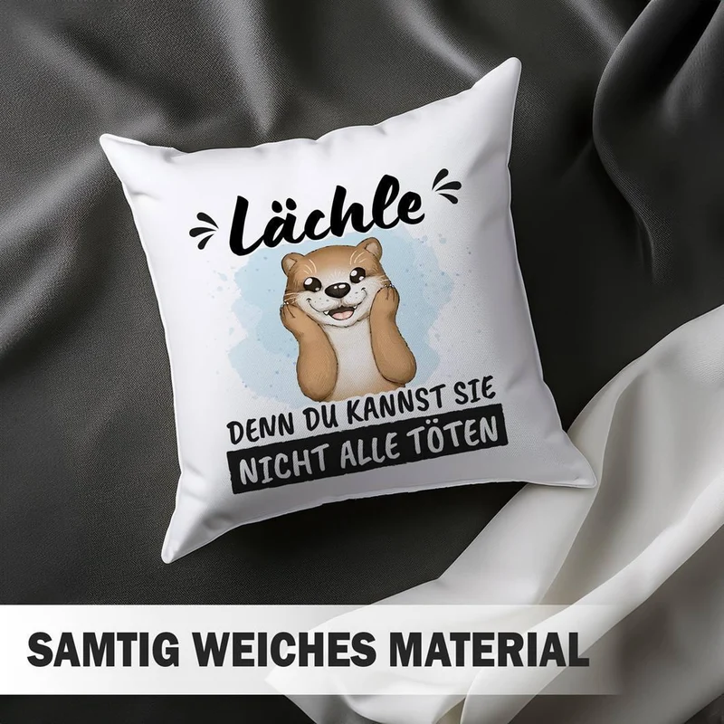 Kissen - Lächle, denn Du kannst sie nicht alle töten (Otter)