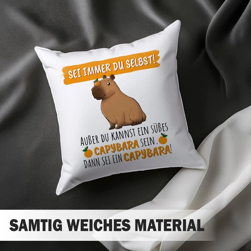 Kissen - Sei immer Du selbst! Außer Du kannst ein süßes Capybara sein.