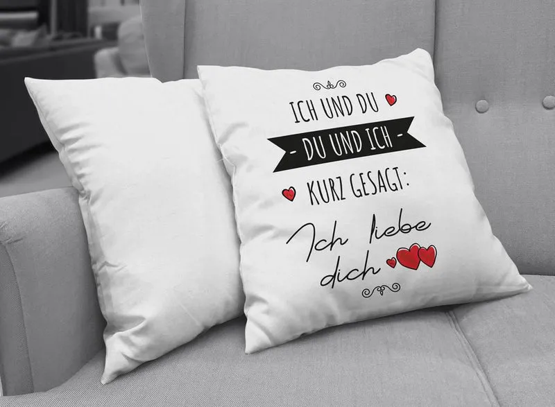 Kissen - Ich und Du - Du und Ich - kurz gesagt: Ich liebe Dich
