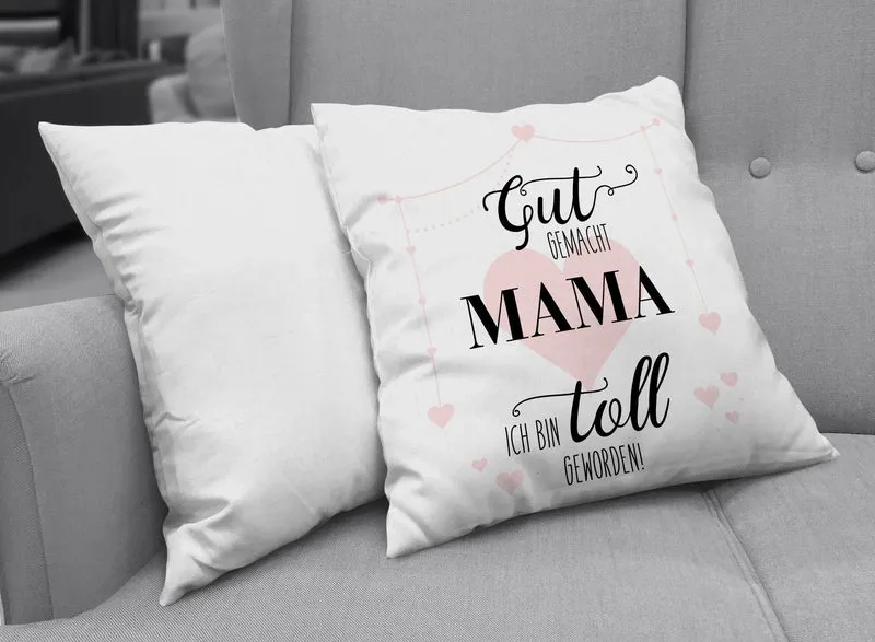 Kissen - Gut gemacht Mama ich bin toll geworden!