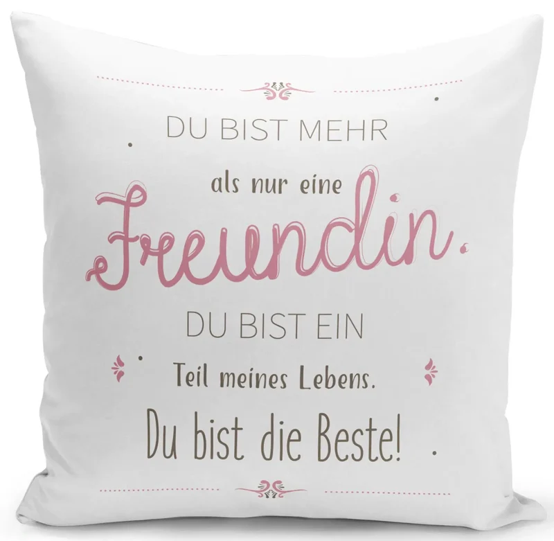 Kissen - Du bist mehr als nur eine Freundin, Du bist ein Teil meines Lebens. Du bist die Beste!