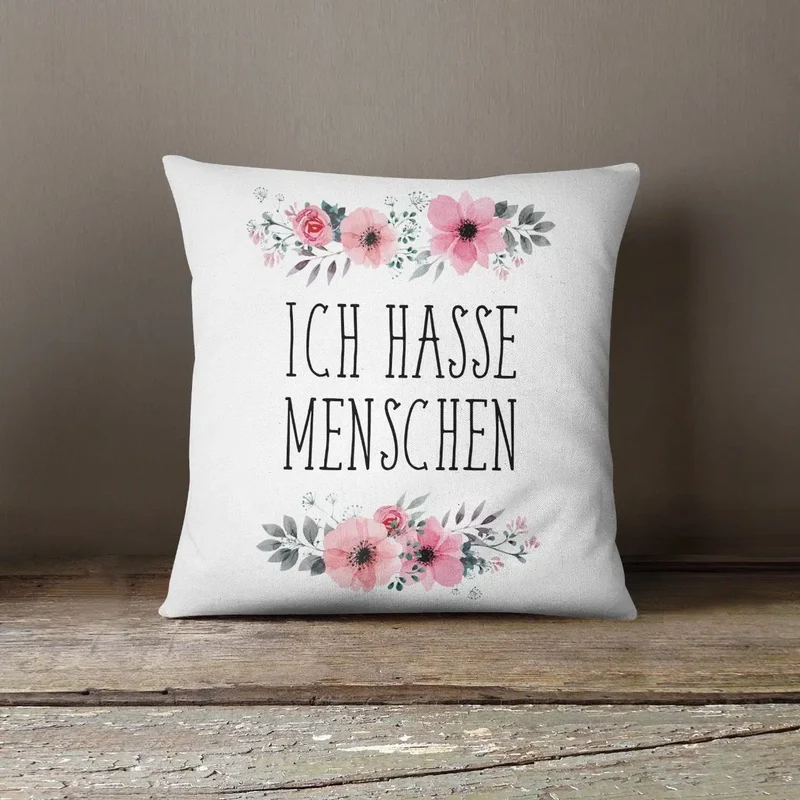 Kissen - Ich hasse Menschen mit Blümchen