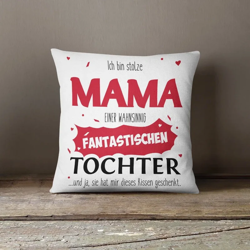 Kissen - Stolze Mama einer fantastischen Tochter