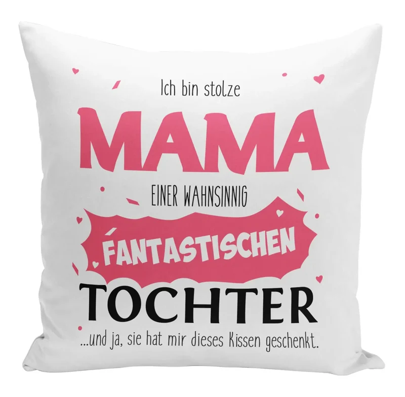Kissen - Stolze Mama einer fantastischen Tochter