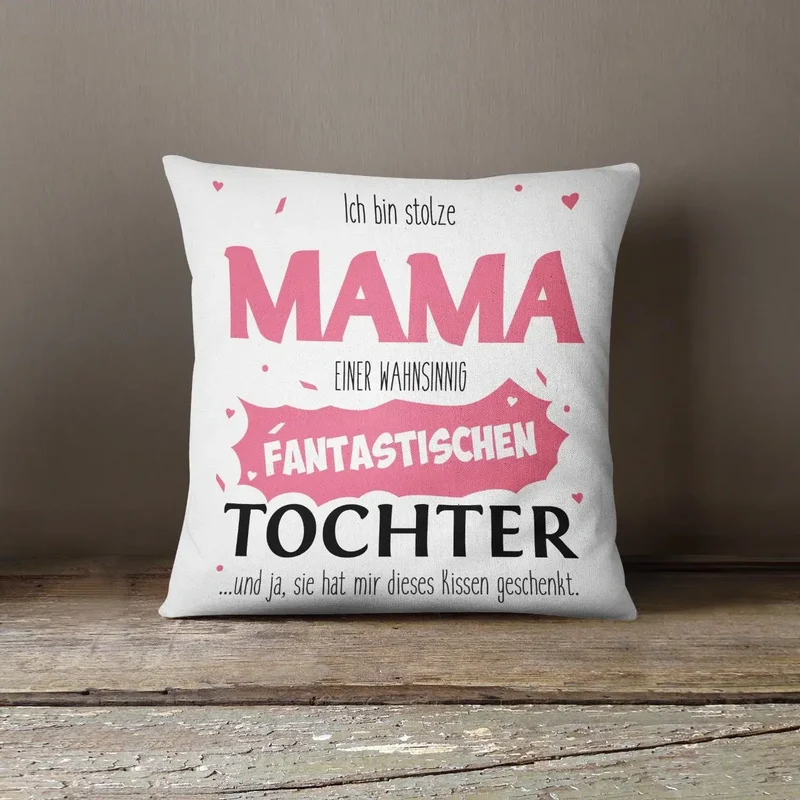 Kissen - Stolze Mama einer fantastischen Tochter