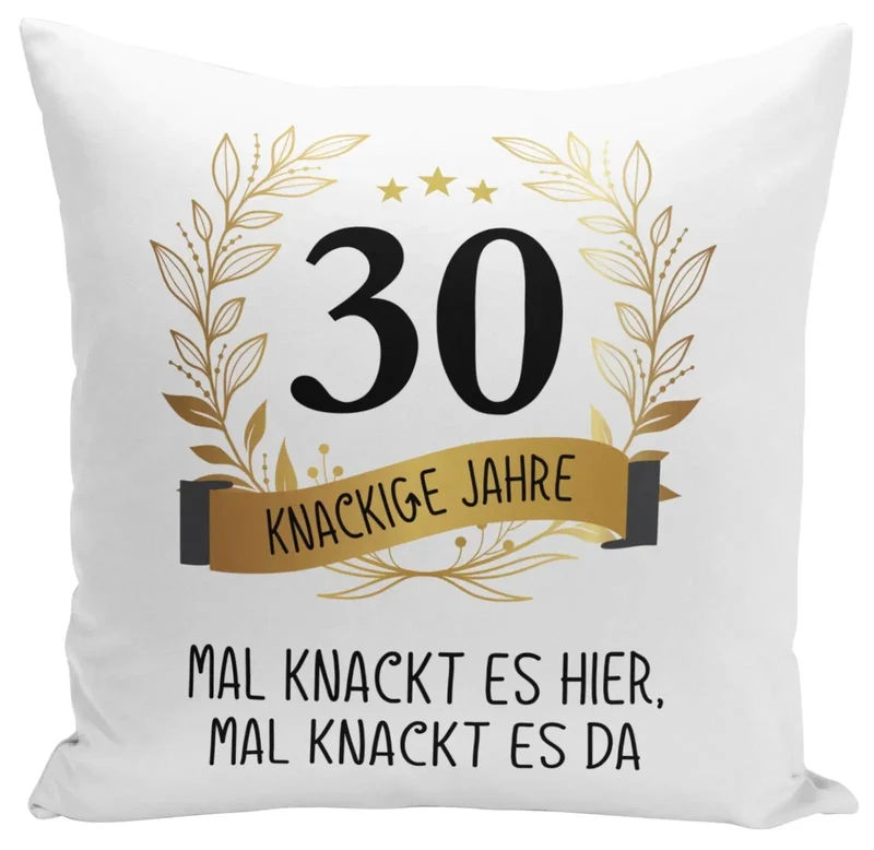 Kissen - Mal knackt es hier, mal knackt es da - Zahl - knackige Jahre (runder Geburtstag)