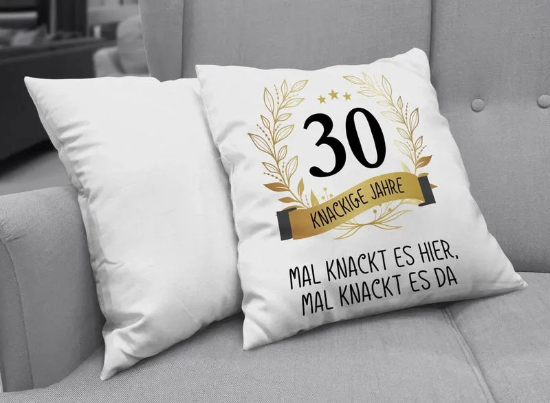 Kissen - Mal knackt es hier, mal knackt es da - Zahl - knackige Jahre (runder Geburtstag)