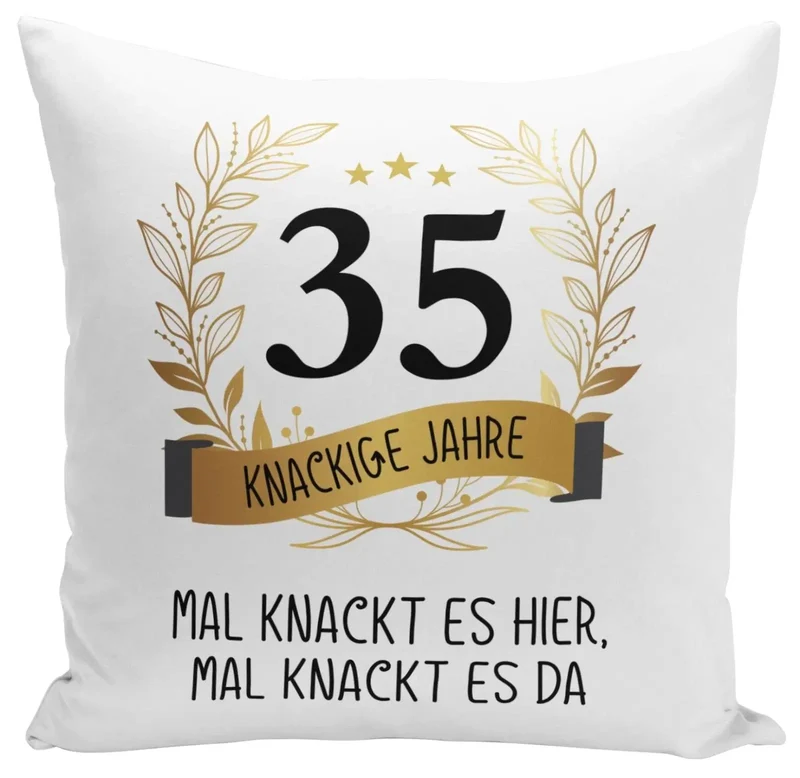 Kissen - Mal knackt es hier, mal knackt es da - Zahl - knackige Jahre (runder Geburtstag)