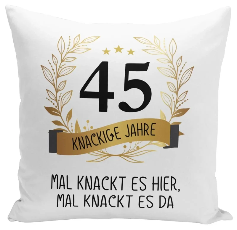 Kissen - Mal knackt es hier, mal knackt es da - Zahl - knackige Jahre (runder Geburtstag)