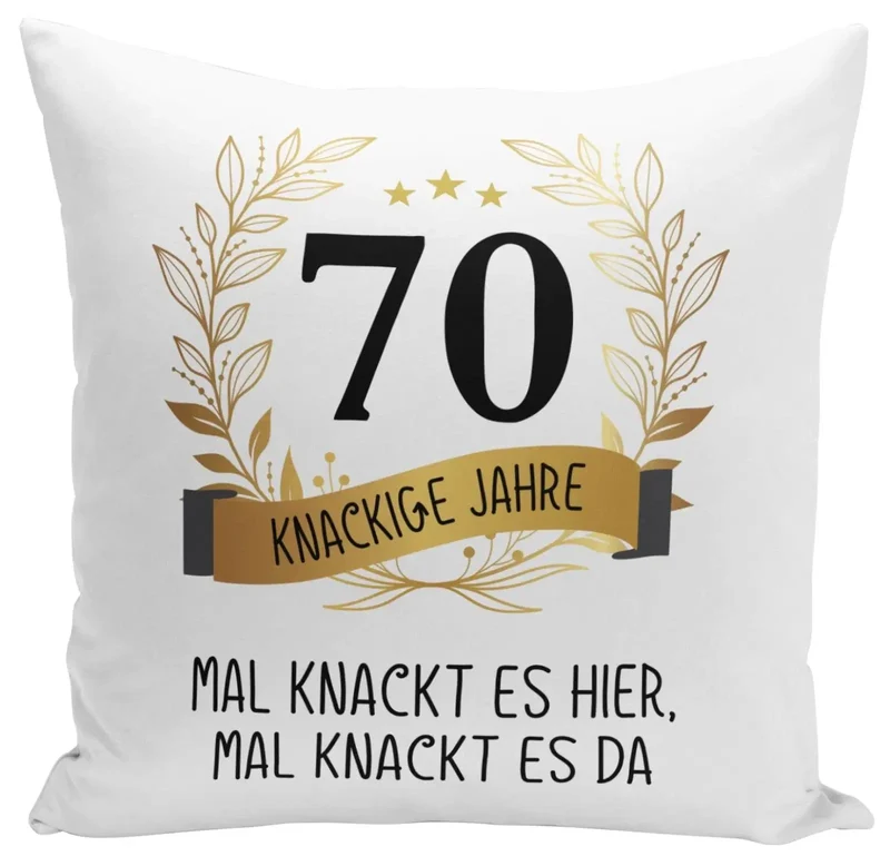 Kissen - Mal knackt es hier, mal knackt es da - Zahl - knackige Jahre (runder Geburtstag)