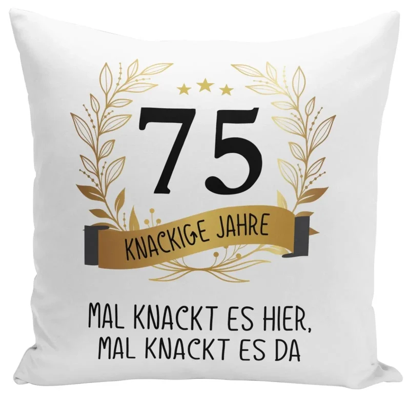 Kissen - Mal knackt es hier, mal knackt es da - Zahl - knackige Jahre (runder Geburtstag)