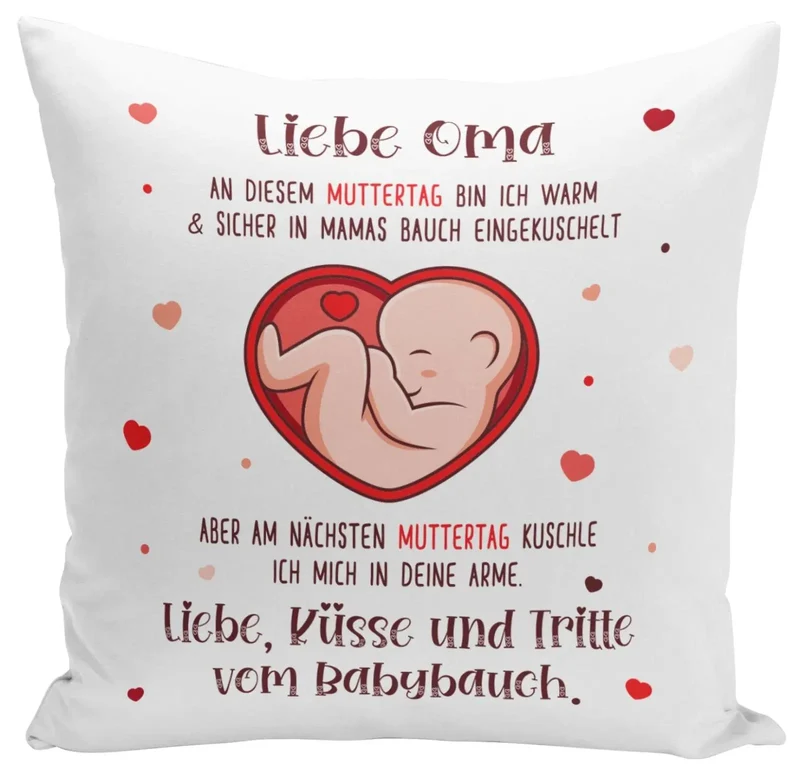 Kissen - Liebe Oma an diesem Muttertag bin ich noch in Mamas Bauch