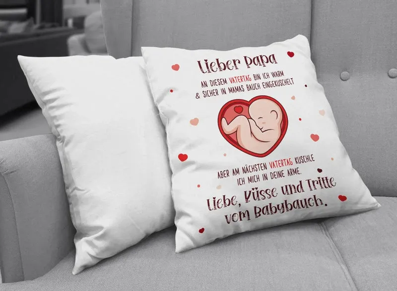 Kissen - Lieber Papa an diesem Vatertag bin ich noch in Mamas Bauch