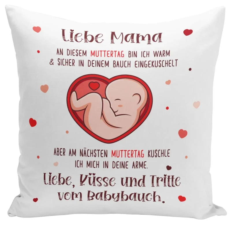 Kissen - Liebe Mama an diesem Muttertag bin ich noch in deinem Bauch
