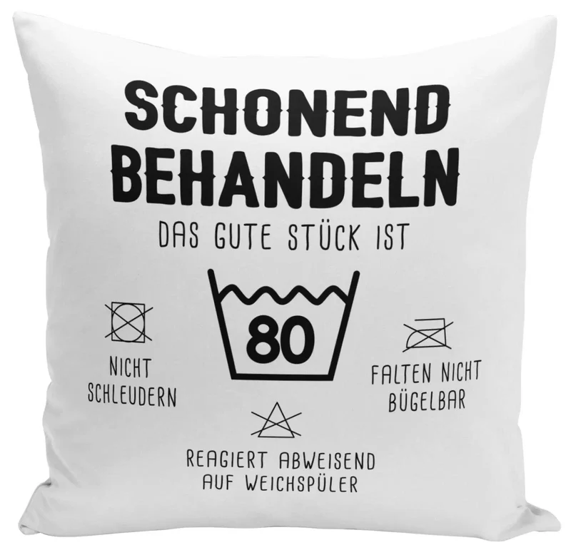 Kissen - Schonend behandeln Das gute Stück ist - Zahl - (runder Geburtstag)