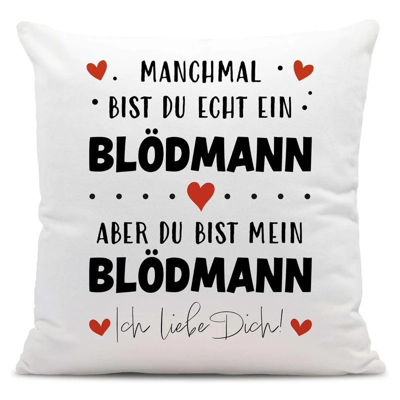 Kissen mit Spruch - Manchmal bist du echt ein Blödmann - Ich Liebe Dich