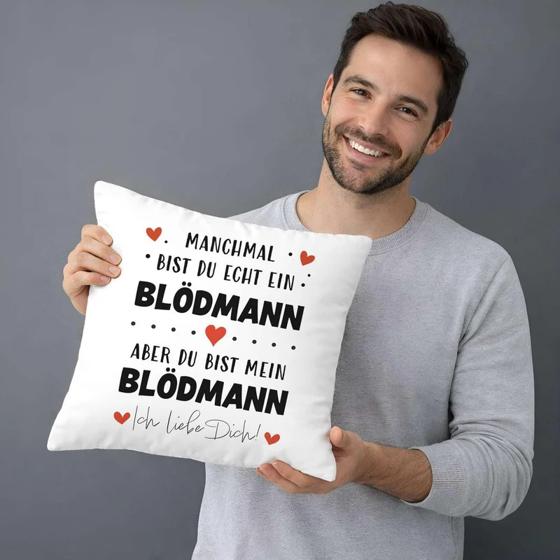Kissen mit Spruch - Manchmal bist du echt ein Blödmann - Ich Liebe Dich