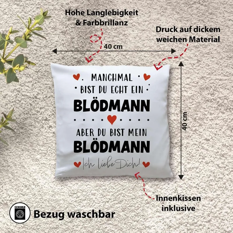 Kissen mit Spruch - Manchmal bist du echt ein Blödmann - Ich Liebe Dich