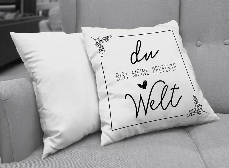 Kissen - Du bist meine perfekte Welt
