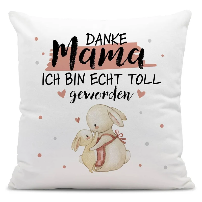 Hasen Kissen - Danke Mama, ich bin echt toll geworden
