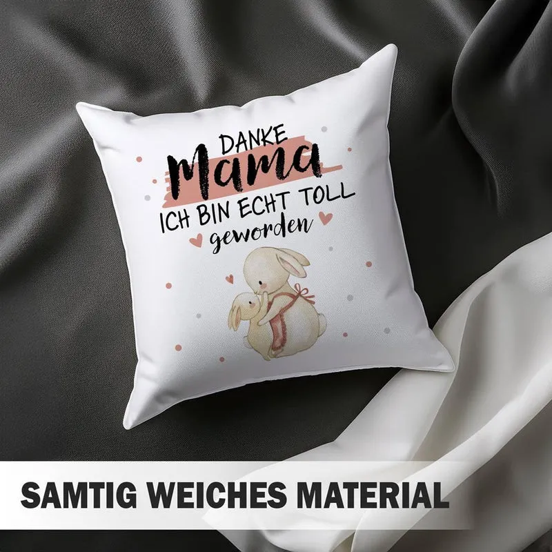 Hasen Kissen - Danke Mama, ich bin echt toll geworden