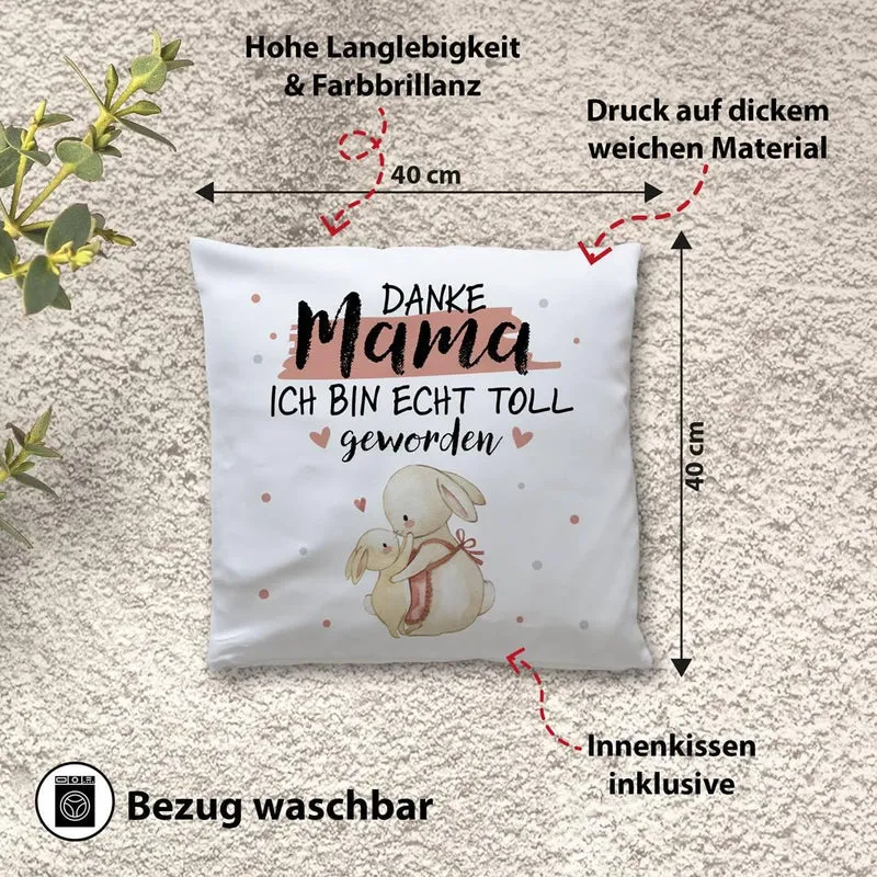 Hasen Kissen - Danke Mama, ich bin echt toll geworden