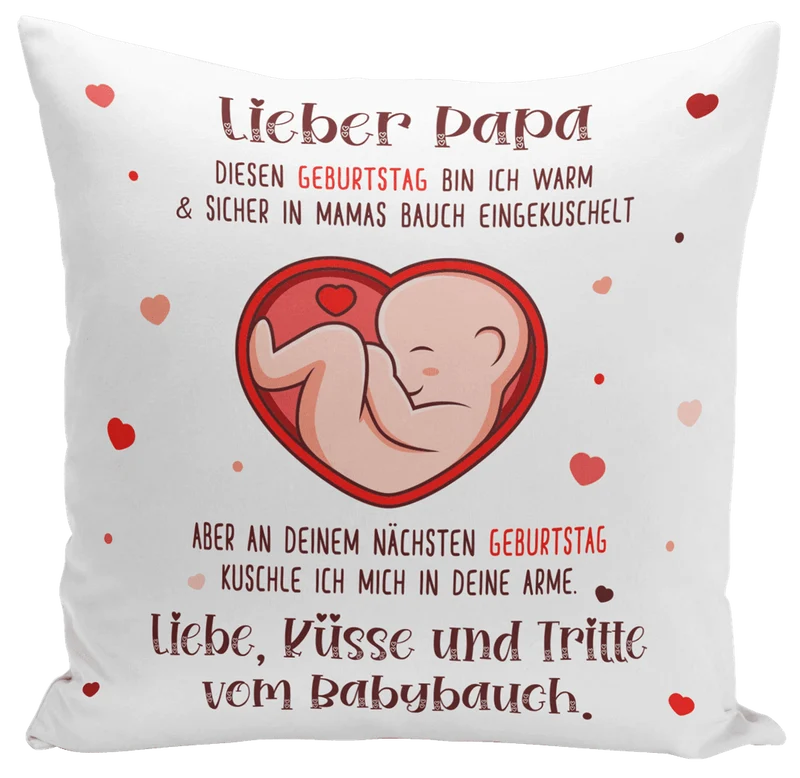 Kissen - Lieber Papa diesen Geburtstag bin ich noch in Mamas Bauch