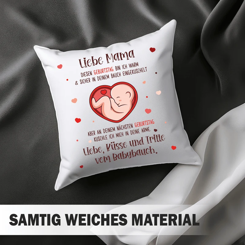 Kissen - Liebe Mama diesen Geburtstag bin ich noch in deinem Bauch