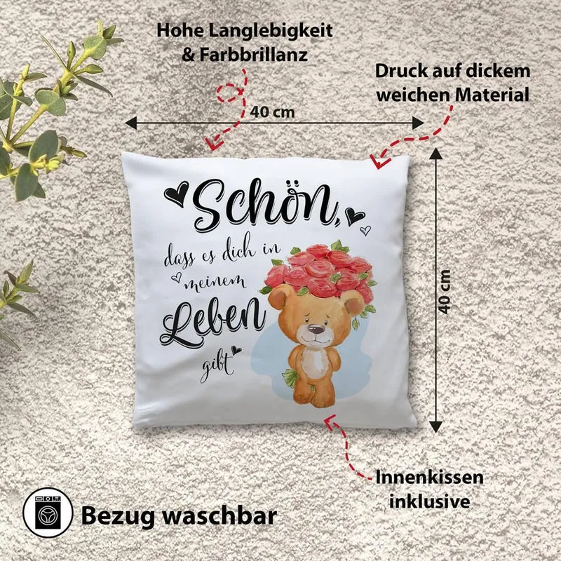 Kissen - Schön, dass es Dich in meinem Leben gibt!