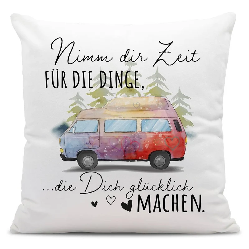 Kissen - Nimm Dir Zeit für die Dinge, die Dich glücklich machen. (Camper Van)