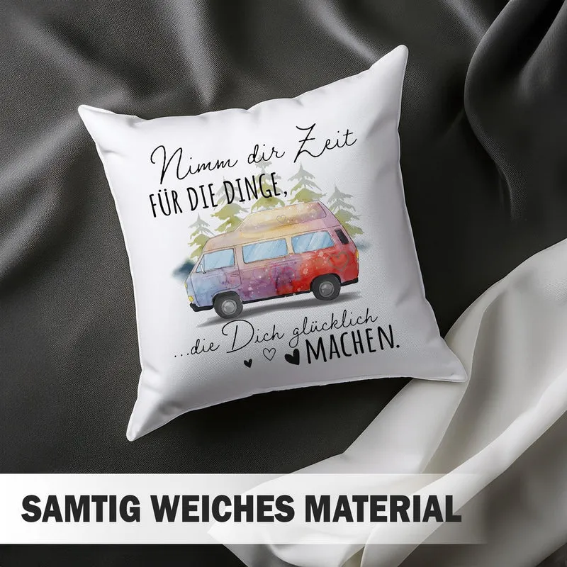 Kissen - Nimm Dir Zeit für die Dinge, die Dich glücklich machen. (Camper Van)