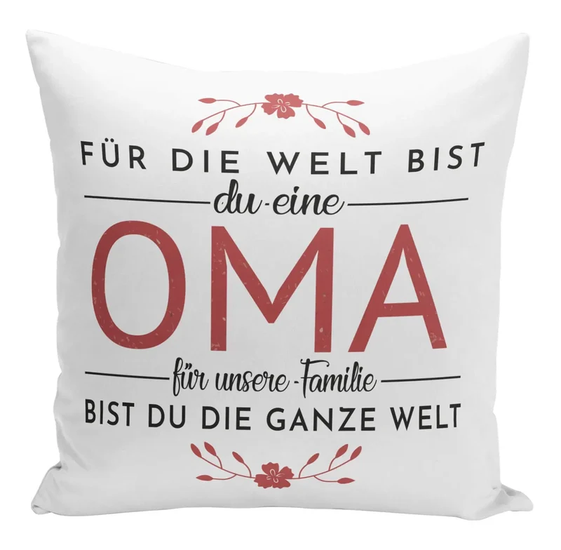 Kissen - Für die Welt bis Du eine Oma für unsere Familie bist Du die ganze Welt