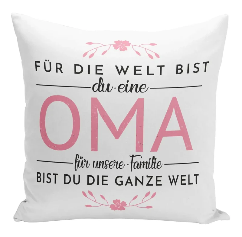 Kissen - Für die Welt bis Du eine Oma für unsere Familie bist Du die ganze Welt