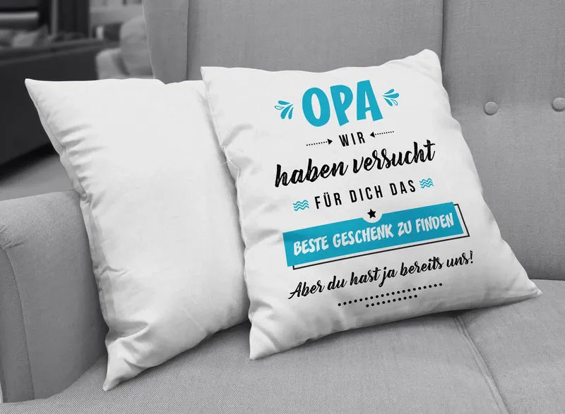 Kissen - Opa wir haben versucht für Dich das beste Geschenk zu finden