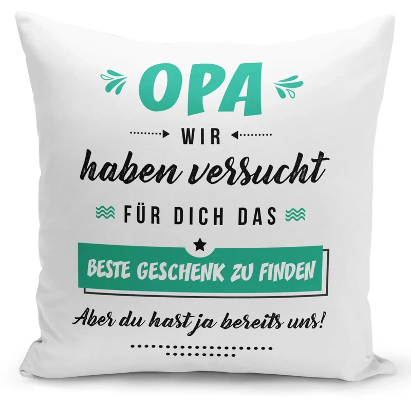 Kissen - Opa wir haben versucht für Dich das beste Geschenk zu finden