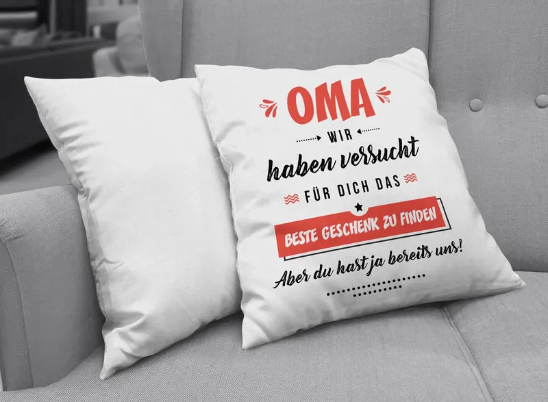 Kissen - Oma wir haben versucht für Dich das beste Geschenk zu finden